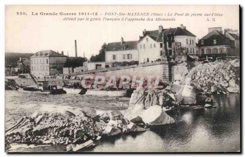 Postcard Old Army War of 1914 1918 Pont-Sainte-Maxence The stone bridge over ...