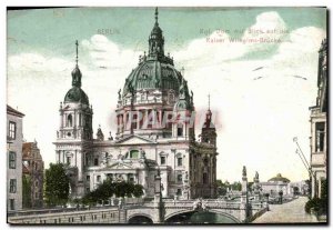 Postcard Old Berlin Kgl Dom mit Blick aud relies Kaiser Wilhelms Brucke