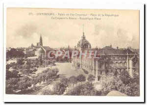 Strasbourg Old Postcard Palace of the Emperor & # 39ex Place of the republic