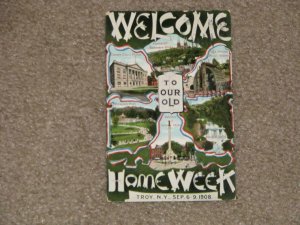 WELCOME to our old HOMEWEEK, Troy, N.Y. Sept. 6-9, 1908,  Postmarked 9/5/08