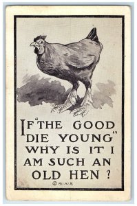 1911 Chicken If The Good Die Young Why Is It I Am Such An Old Hen Postcard