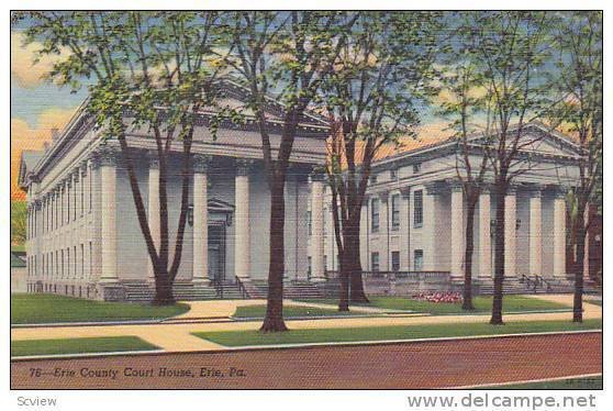 Exterior, Erie County Court House, Erie, Pennsylvania,30-40s