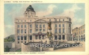 Hotel Des Postes, Haute Ville, Post Office, Upper Town Quebec Canada Unused 