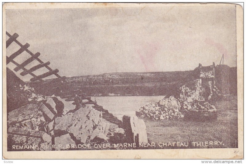 CHATEAU THIERRY, Aisne, France, 1900-1910's; Remains Of R.R. Bridge Over Marne