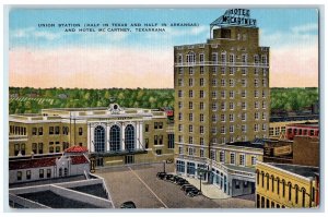 c1940's Union Station & Hotel McCartney Buildings Texarkana Arkansas AK Postcard