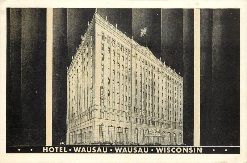 Vintage Postcard; Hotel Wausau, Wausau WI Marathon County Artist's Impression