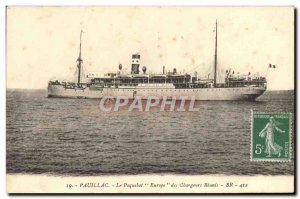 Old Postcard Boat Ship Pauillac The ship of Europe Chargers Reunis