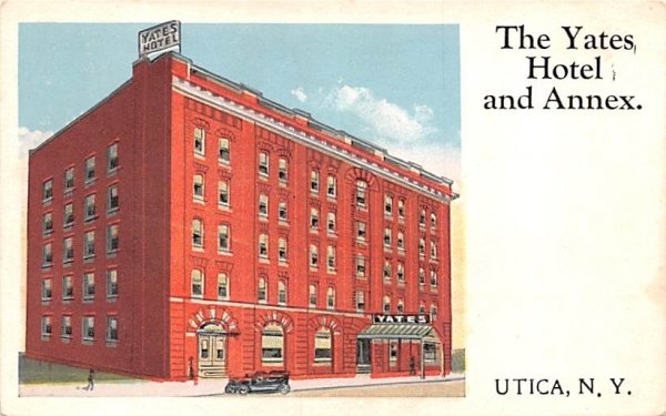 The Yates Hotel & Annex Utica, New York