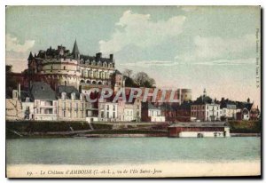 Old Postcard Chateau d'Amboise saw the Ile Saint John