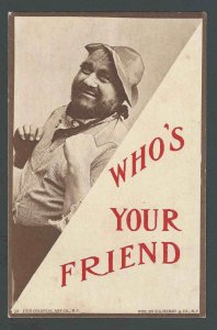 1910 PPC* Who's Your Friend Shows Unkempt Unsavory Character W/Adv See Info