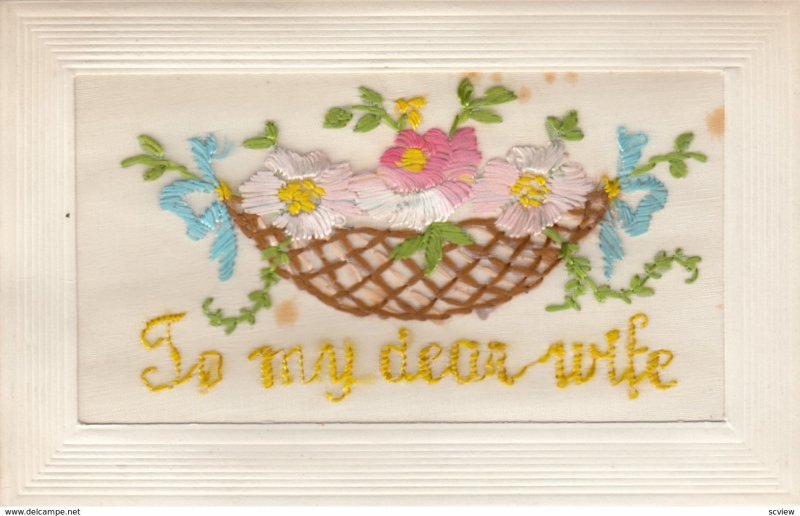 EMBROIDERED, 1900-10s; To my dear wife, basket of pink flowers