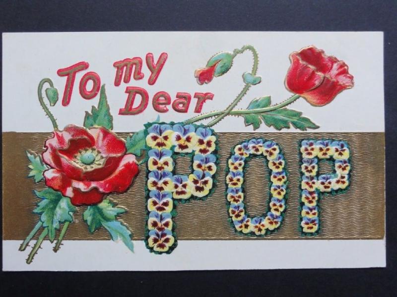 Poppy Postcard: Embossed POPPY 'To My Dear POP' c1908 - Inc Donation to R.B.L.