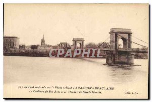 Postcard Old Bridge on the Rhone supendu connecting Tarascon Beaucaire Chatea...