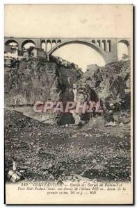 Old Postcard Constantine Entree Des Gorges De Rummel And Sidi Rached bridge