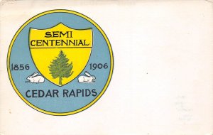 Cedar Rapids Iowa Semi Centennial 1856-1906, Undivided Back, Vintage PC U17156