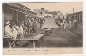Le Village Negre Devan un Cafe Arabe Oran Algeria 1910s postcard