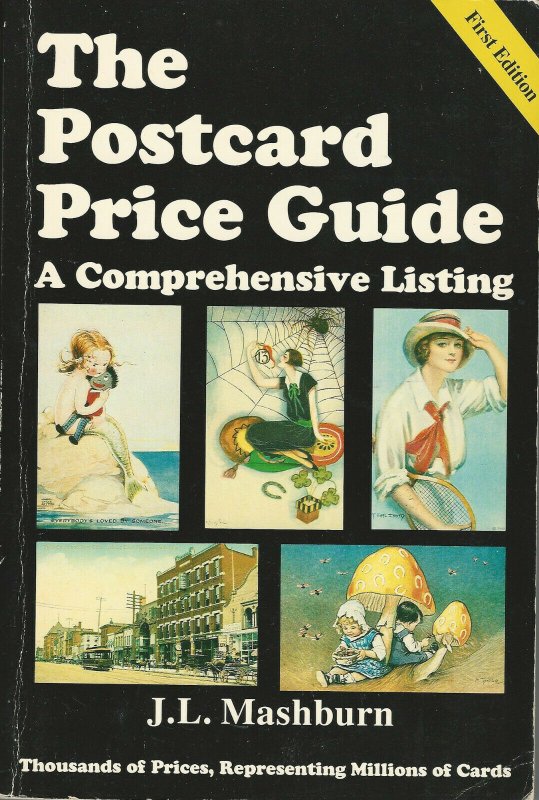 Postcard Price Guide : A Comprehensive Listing, by J. L. Mashburn, First Edition