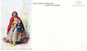 Private Mailing Card, 1898-1901, Ute Indian Squaw and Papoose