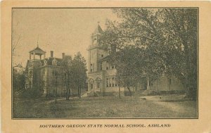 Ashland Oregon State Normal School C-1910 Postcard undivided 9592