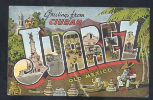 GREETINGS FROM JUAREZ CIUDAD MEXICO VINTAGE LARGE LETTER LINEN POSTCARD