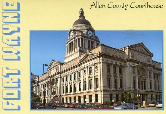 ALLEN COUNTY COURTHOUSE - Fort Wayne Indiana