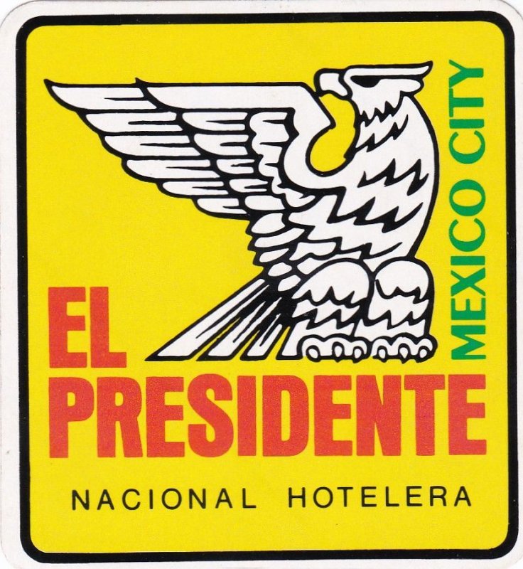 Mexico City El Pesidente Hotel Vintage Luggage Label sk3575