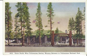 POSTCARD UNION PACIFIC WEST YELLOWSTONE STATION YELLOWSTONE NATIONAL PARK