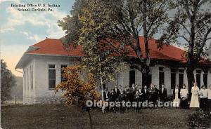 Printing Office US Indian School Carlisle, Pennsylvania, PA, USA Indian Unused 