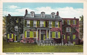 Wheatland Home of President James Buchanan - Lancaster, Pennsylvania