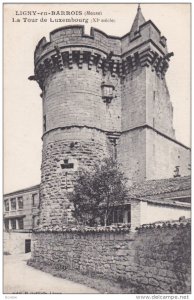 LIGNY EN BARROIS, Meuse, France, 1900-1910's; La Tour De Luxembourg