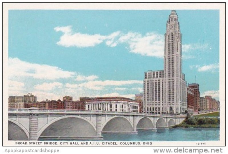 Ohio Columbus Broad Street Bridge City Hall And A I U Citadel