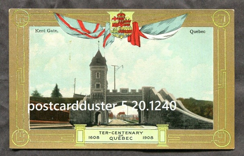 1240 - QUEBEC 1908 Ter-Centenary Patriotic Postcard. Kent Gate