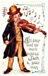 man playing Violin all play, no work makes Jack a poor man