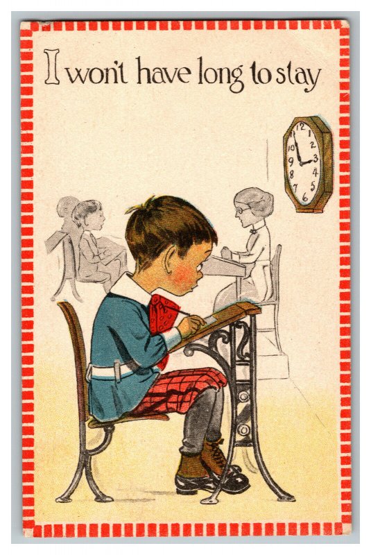 Postcard I Won't Have Long To Stay Vintage Standard View Card Boy School Desk 