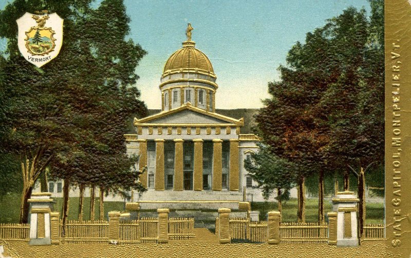 VT - Montpelier. State Capitol  (Gold Foil, Heavily Embossed)