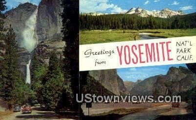 Greetings from - Yosemite National Park, CA