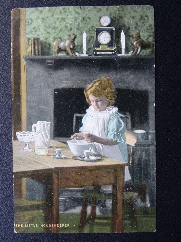 Children Little Girl Prepares a Meal THE LITTLE HOUSEKEEPER Old Postcard