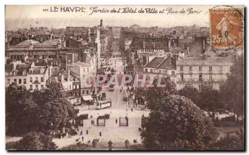 Le Havre - Garden of the Hotel de Ville and Paris street - Old Postcard