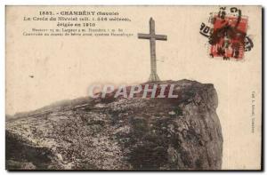 Chambery - Cross Nivolet alt 1546 m - erected in 1910 - Postcard Old