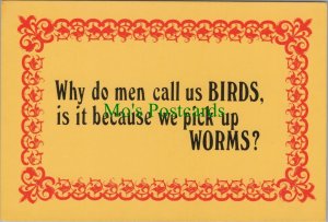 Written Word Postcard - Why Do Men Call Us Birds, is it Because We...Ref.RS31869