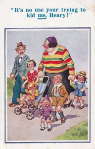 COMIC, 1920-30s; It's no use your trying to kid ME, Henry Woman with 5 kids