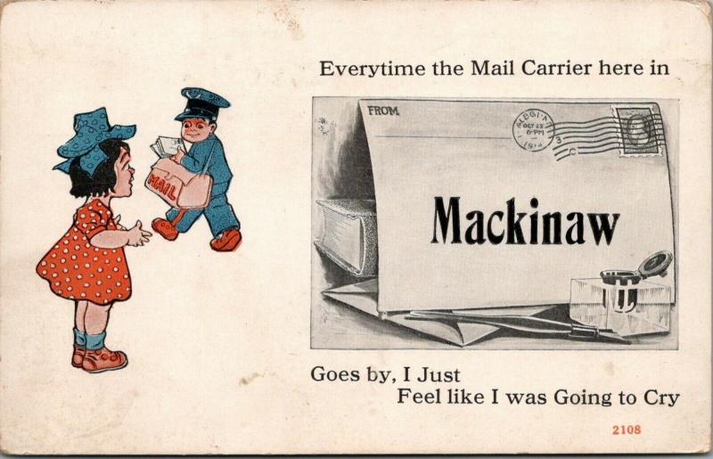 When Mail Carrier Goes On By in Mackinaw Michigan~Going to Cry~1914 Pennant PC 