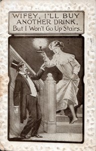 1911 Wifey, I'll Buy Another Drink, But I Won't Go Up Stairs&...