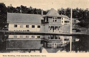 Manchester Iowa view of main building Fish Hatchery antique pc Y15212