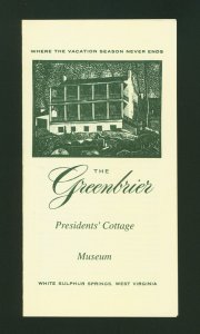 The Greenbrier Presidents' Cottage Museum White Sulphur Springs WV Brochure