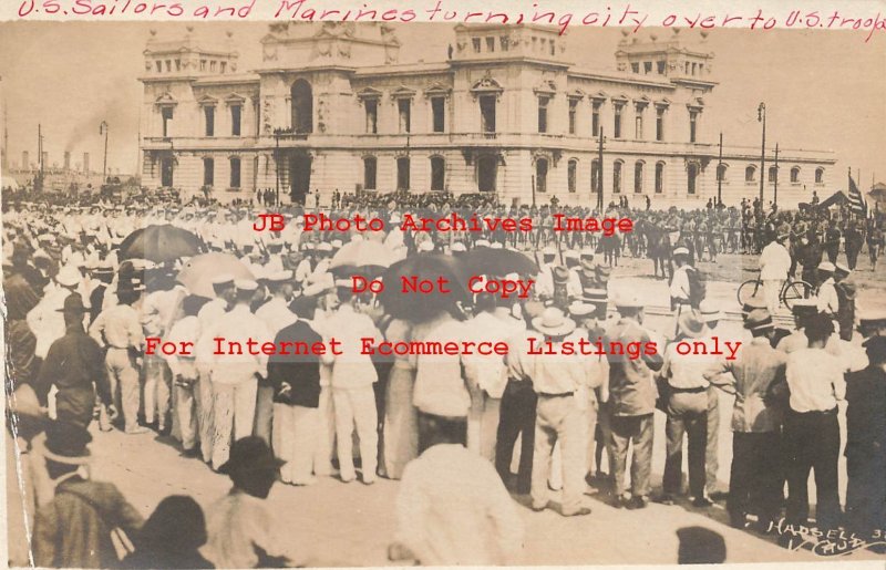 Mexico Border War, RPPC, US Sailors & Marines Turning Vera Cruz over to US Troop