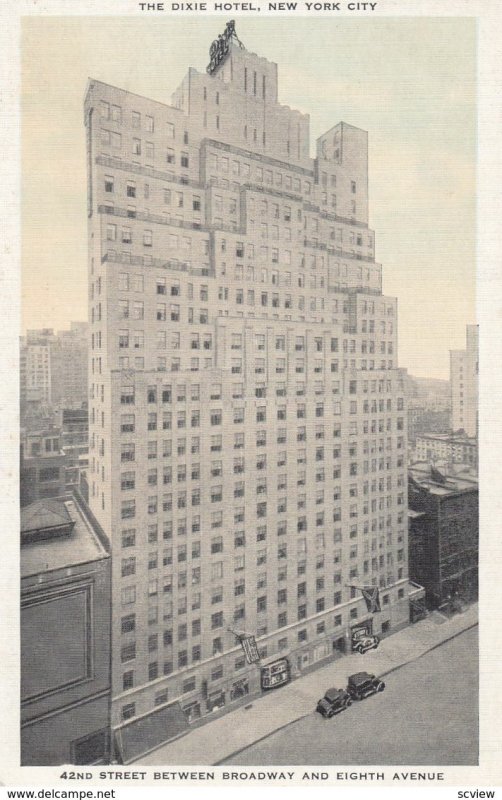 New York City , 1930s-40s ; The DIXIE Hotel