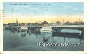 Half Million Dollar Main Street Bridge - Green Bay, Wisconsin WI  