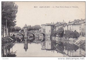 Bar-le-Duc , France , 00-10s ; Le Pont Notre-Dame et l'Ornain