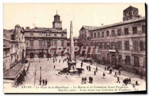 Old Postcard Arles The Place de la Republique The town hall and the cathedral...